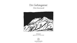 LITANEI - Ein Gefangener - Otto Grünmandl