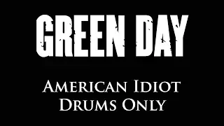 Green Day American Idiot DRUMS ONLY