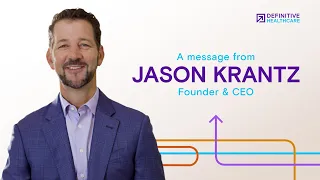 A message from Jason Krantz, Founder and CEO | Definitive Healthcare