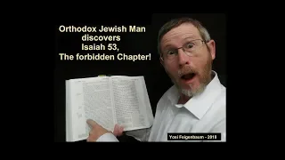 Orthodox Jewish man discovers Isaiah 53,  the forbidden chapter