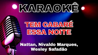 KARAOKE - TEM CABARÉ ESSA NOITE - NATTAN - NIVALDO MARQUES - WESLEY SAFADÃO