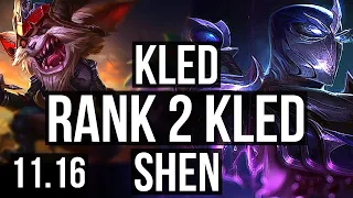 KLED vs SHEN (TOP) | Rank 2 Kled, 2.5M mastery, 6 solo kills, 900+ games | NA Challenger | v11.16