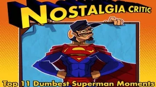 Nostalgia critic - Top 11 Dumbest Superman Moments (rus sub)