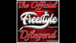 The Official Djlegend Freestyle Drop#14