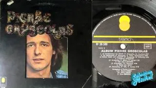 Pierre Groscolas - L'amour est roi (Album 1972)