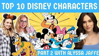Top 10 Disney Characters | Part 2 with Alyssa Jaffe