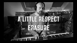 A little respect - Erasure (piano cover)