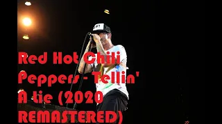 Red Hot Chili Peppers - Tellin' A Lie (2020 REMASTERED)