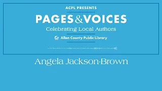 Pages & Voices: Angela Jackson-Brown