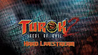 Turok 2: Seeds of Evil Remaster - Hard Livestream seconda parte