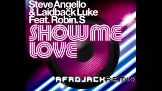 Steve Angello & Laidback Luke Ft Robin S - Show Me Love (Afrojack Remix) HQ