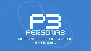 Memories of the School - Persona 3 OST [Extended]