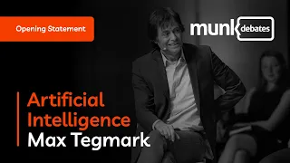 Munk Debate on Artificial Intelligence: Max Tegmark - Opening Statement