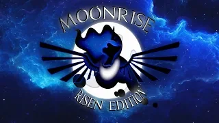 [MLP Mega PMV] Moonrise +Risen Edition+