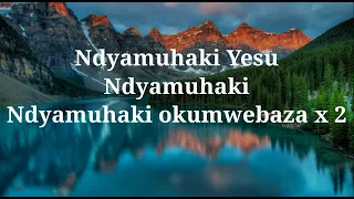 Ndyamuhaki Yesu Ndyanuhaki