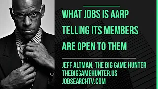 What Jobs is AARP Telling Its Members Are Open? |  JobSearchTV.com