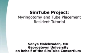 SimTube Project - Myringotomy and Tube Placement - Resident Tutorial
