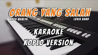ORANG YANG SALAH - Karaoke Dangdut Koplo | Nada cewek