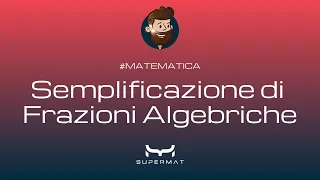 Semplificazione FRAZIONI ALGEBRICHE - Esercizi Svolti!