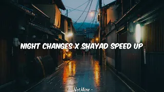 Night Changes X Shayad speed up - One Direction