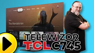 Poznaj telewizor TCL C745 QLED