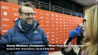 Sundance 2018 What They Had Composer Danny Mulhern at World Premiere