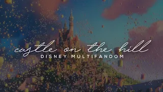 CASTLE ON THE HILL - Multifandom