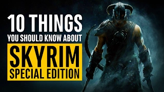 10 Reasons To Play Skyrim: Special Edition