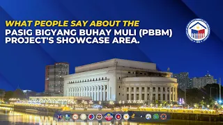 What people say about the Pasig Bigyang Buhay Muli (PBBM) Project's showcase area.