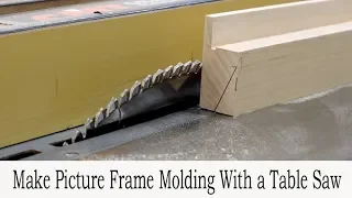 How to Make Picture Frame Molding with a Table Saw