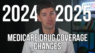 How Medicare Drug Coverage is Changing in 2024 & 2025