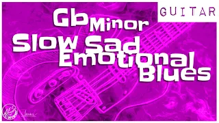 Slow Sad Emotional Blues Backing Track in Gb Minor