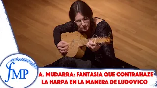 A. Mudarra: Fantasia que contrahaze la harpa en la manera de Ludovico