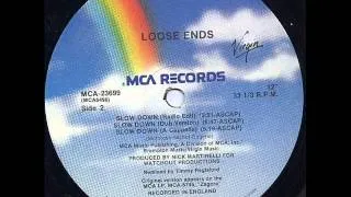 Loose Ends - Slow Down (Dub Mix)