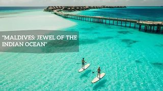 "Maldives: Jewel of the Indian Ocean"