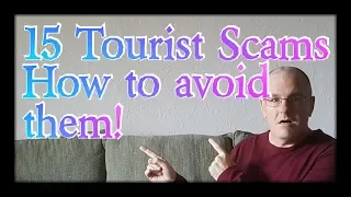 15 tourist SCAMS while travelling and HOW YOU CAN AVOID THEM!
