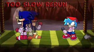 Too Slow Rerun