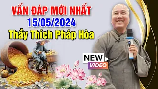 VẤN ĐÁP MỚI NHẤT NGÀY 15/05/2024 | Thầy Thích Pháp Hòa - Tu Viện Trúc Lâm Canada