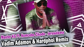 Master KG Ft. Nomcebo Zikode - Jerusalema (Vadim Adamov & Hardphol Remix) DFM mix