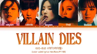 (G)I-DLE - Villain dies [color coded lyrics Han/Rom/PT-BR]