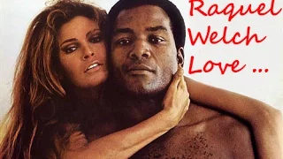 About Raquel Welch - Love...