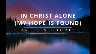 IN CHRIST ALONE (MY HOPE IS FOUND) Lyrics & Chords - Keith Getty