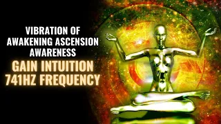 Awakening Intuition 741 hz Frequency Problem Solving | Vibration of Awakening Ascension Awareness