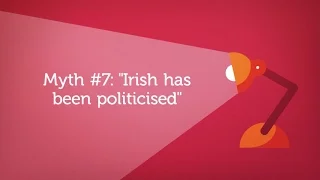 Myth 7: “The Irish language has been ‘politicised’”