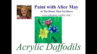 9  Paint Acrylic Daffodils with Alice May at the House That Sat Down