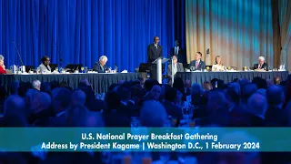 U S  National Prayer Breakfast Gathering | Address by President Kagame | Washington D C.