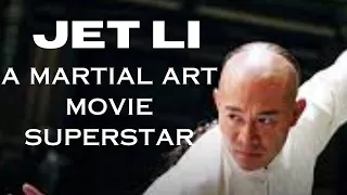 JET LI...A MARTIAL ART MOVIE SUPERSTAR.