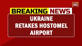 After 40 Days, Ukraine Retakes Hostomel Airport | Russia-Ukraine War | Breaking News