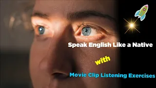 Speak English Like A Native  Improve Your Fluency With Movie Clip Listening Exercises F