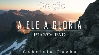 fundo musical para oração (A ELE A GLÓRIA) Piano e PAD